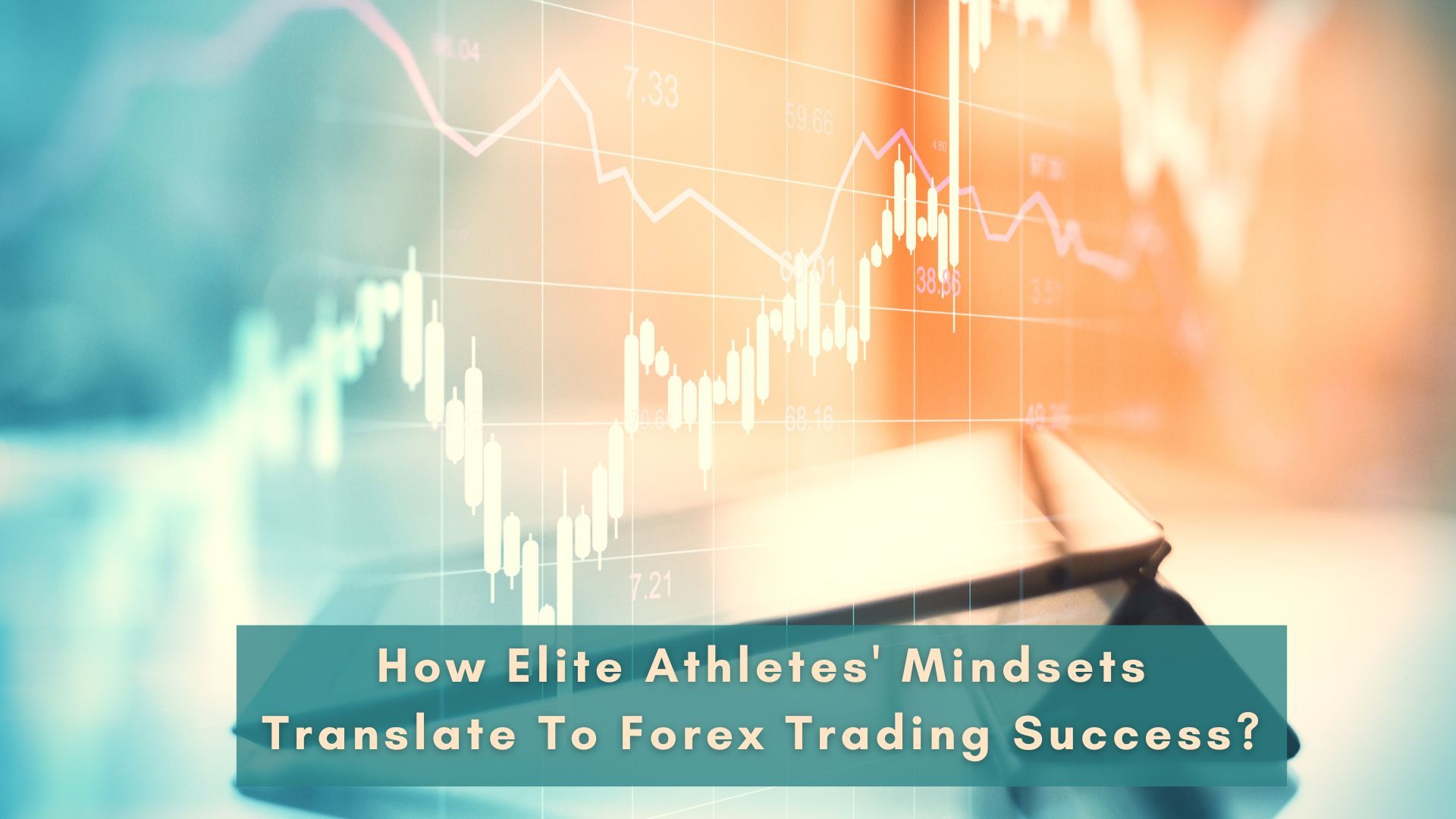 How Elite Athletes’ Mindsets Translate To Forex Trading Success